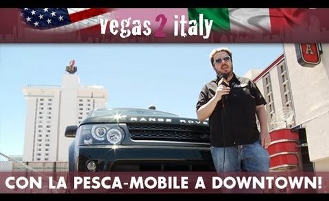 vegas2italy 2013 ep.05: in giro per Downtown con la Pescatori-Mobile e il teorema del Doge