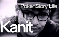 Poker Story Life: Mustapha Kanit