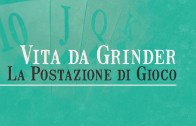 Vita da Grinder – Come gestire la “Postazione di gioco”?